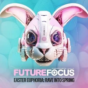 Future Focus Easter Euphoria - Rave Into Spring